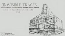 (In)Visible Traces. Artistic memories of the Cold War