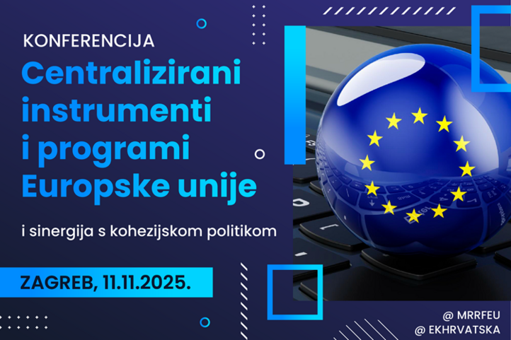 Konferencija MRRFEU: „Centralizirani instrumenti i programi Europske unije i sinergija s kohezijskom politikom"